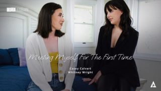 Meeting Myself For The First Time – Casey Calvert & Whitney Wright